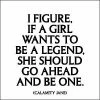 Mooch..... Quotable Greetings Card - I Figure If A Girl Wants To Be A Legend....