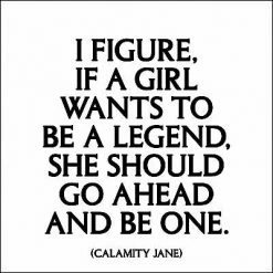 Mooch..... Quotable Greetings Card - I Figure If A Girl Wants To Be A Legend....