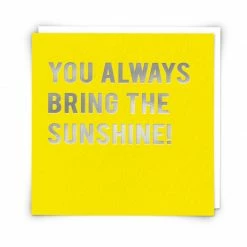 Mooch..... Greetings Cards Greetings Card "You Always Bring The Sunshine....."