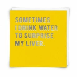 Mooch..... Greetings Card "Sometimes I Drink Water To Surprise My Liver" Greetings Cards