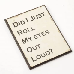 Mooch..... Gifts For Teachers Did I Just Roll My Eyes Out Loud Wooden Sign