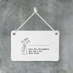 Mooch-andover East Of India Porcelain Hanging Sign -"Live For The Moments You Can't Put Into Words"