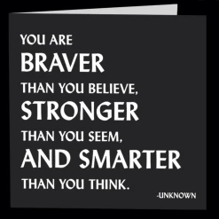 Mooch..... Greetings Cards Quotable Greetings Card - You Are Braver Than You Believe....