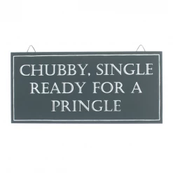 Mooch..... Shoeless Joe Sign "Chubby, Single Ready For A Pringle" New Arrivals