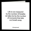 Mooch..... Greetings Cards Quotable Greetings Card - Life Is Not Measured....