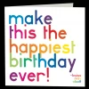 Mooch..... Greetings Cards Quotable Greetings Card - Make This The Happiest Birthday Ever!