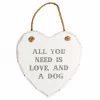 Mooch..... All You Need Is Love And A Dog Heart Sign Home Furnishings And Gifts